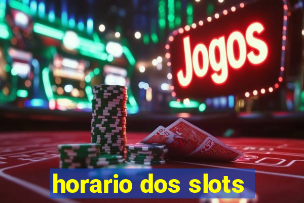 horario dos slots